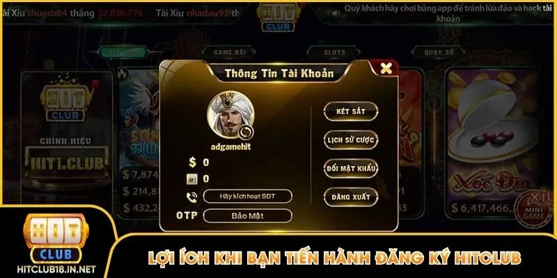 Những lợi ích khi bạn tiến hành đăng ký Hitclub